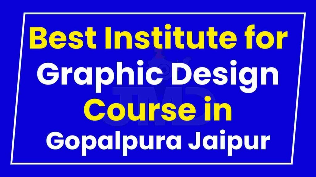 Best Institute for Graphic Design Course in Gopalpura Jaipur