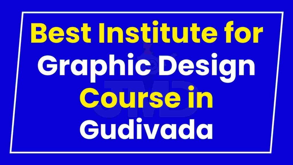 Best Institute for Graphic Design Course in Gudivada