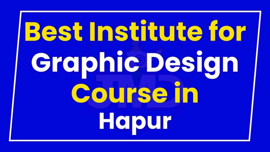 Best Institute for Graphic Design Course in Hapur
