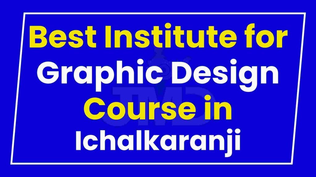 Best Institute for Graphic Design Course in Ichalkaranji
