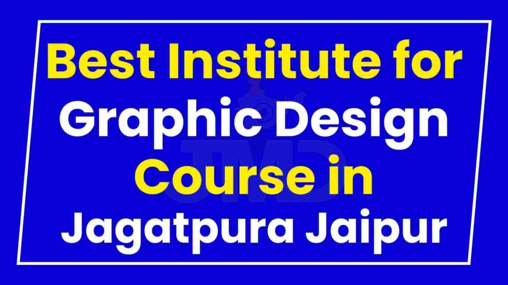 Best Institute for Graphic Design Course in Jagatpura Jaipur