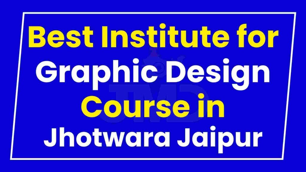 Best Institute for Graphic Design Course in Jhotwara Jaipur