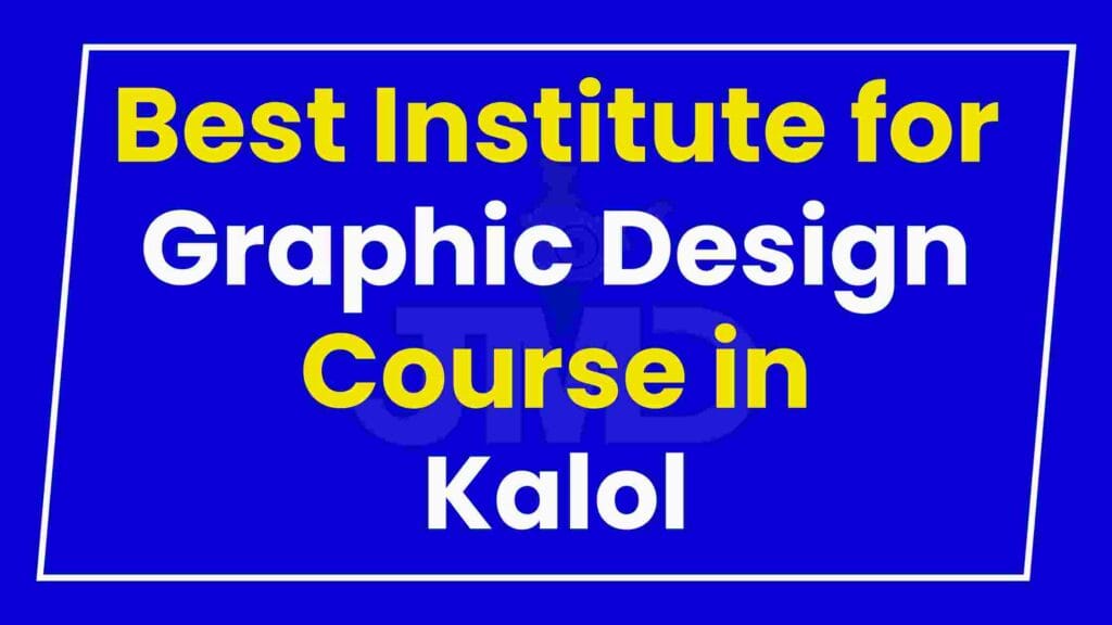 Best Institute for Graphic Design Course in Kalol