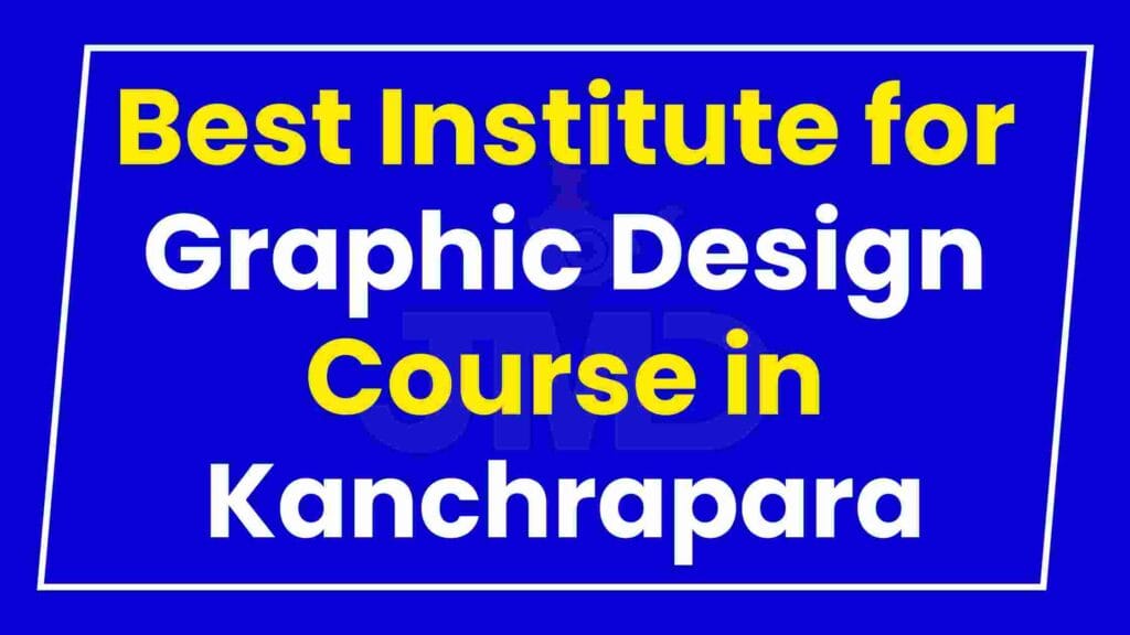 Best Institute for Graphic Design Course in Kanchrapara