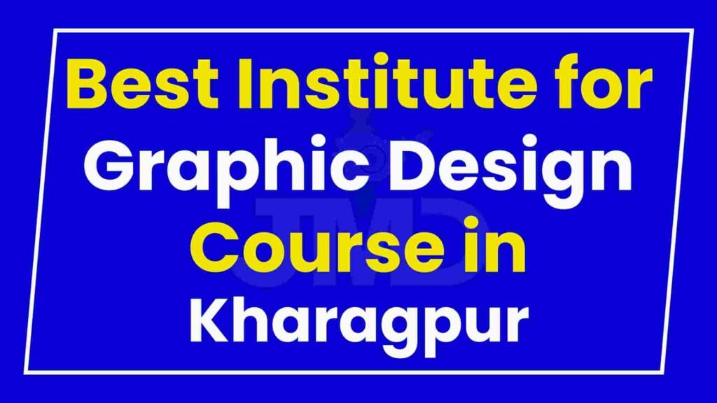 Best Institute for Graphic Design Course in Kharagpur