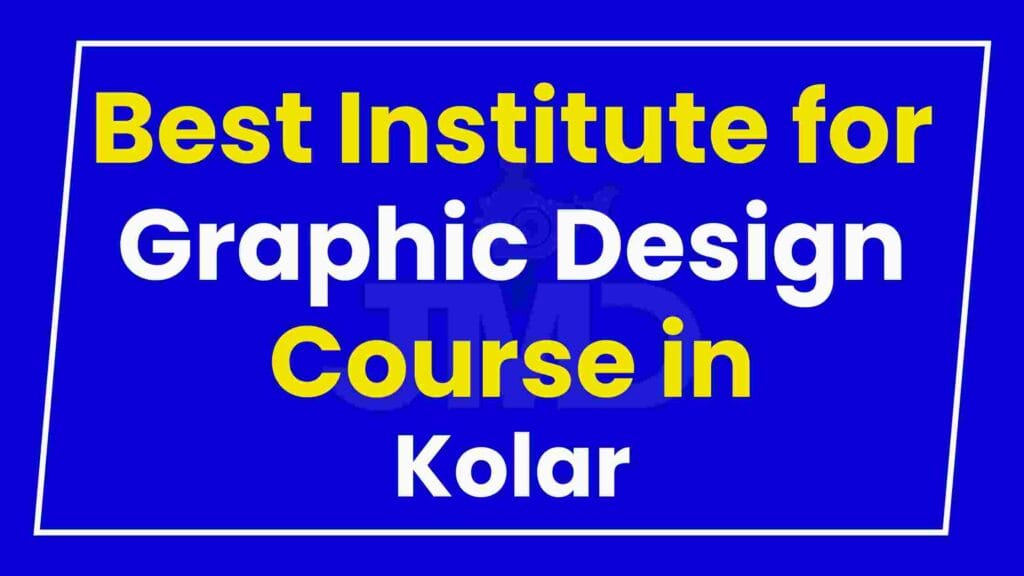 Best Institute for Graphic Design Course in Kolar