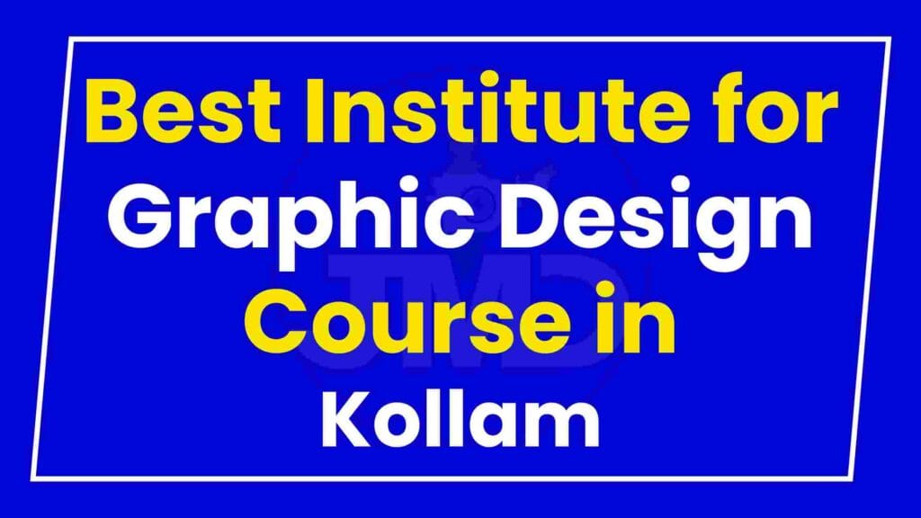 Best Institute for Graphic Design Course in Kollam