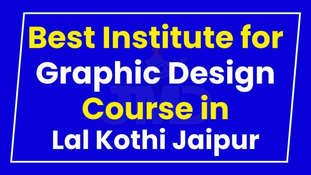 Best Institute for Graphic Design Course in Lal Kothi Jaipur