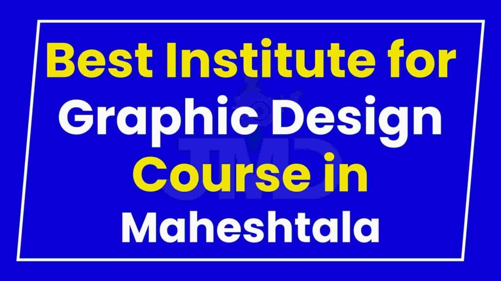 Best Institute for Graphic Design Course in Maheshtala