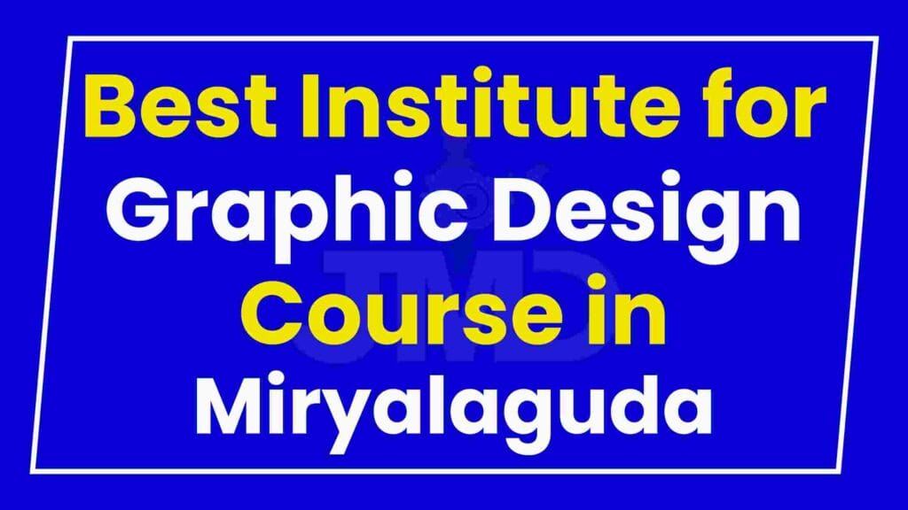 Best Institute for Graphic Design Course in Miryalaguda