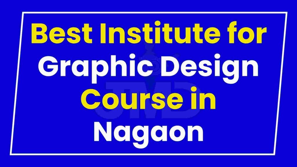 Best Institute for Graphic Design Course in Nagaon
