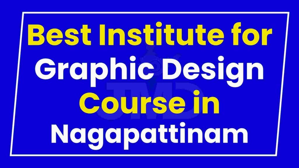 Best Institute for Graphic Design Course in Nagapattinam