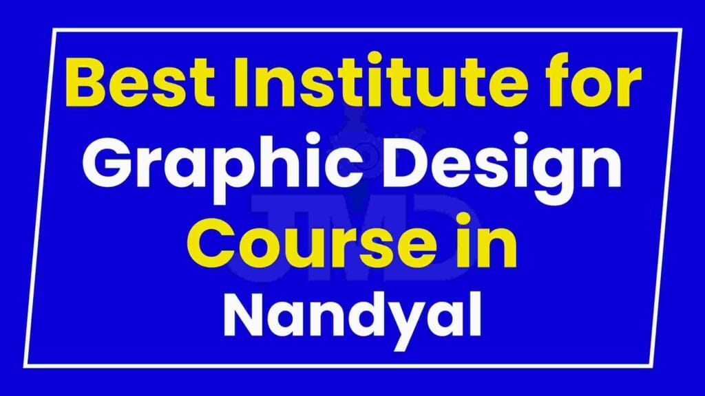 Best Institute for Graphic Design Course in Nandyal
