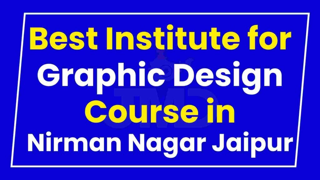 Best Institute for Graphic Design Course in Nirman Nagar Jaipur