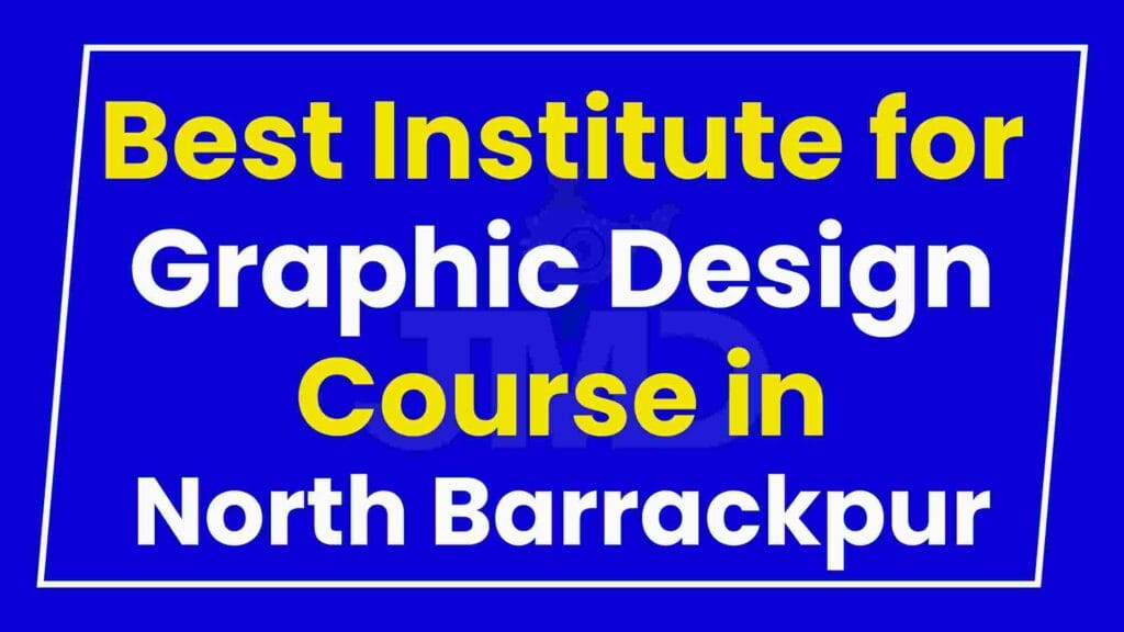 Best Institute for Graphic Design Course in North Barrackpur