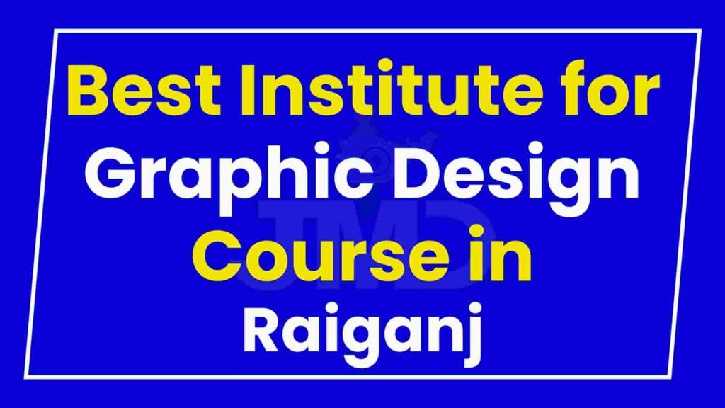 Best Institute for Graphic Design Course in Raiganj