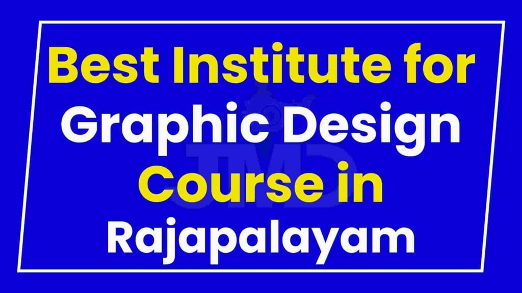 Best Institute for Graphic Design Course in Rajapalayam