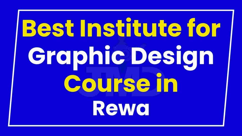 Best Institute for Graphic Design Course in Rewa
