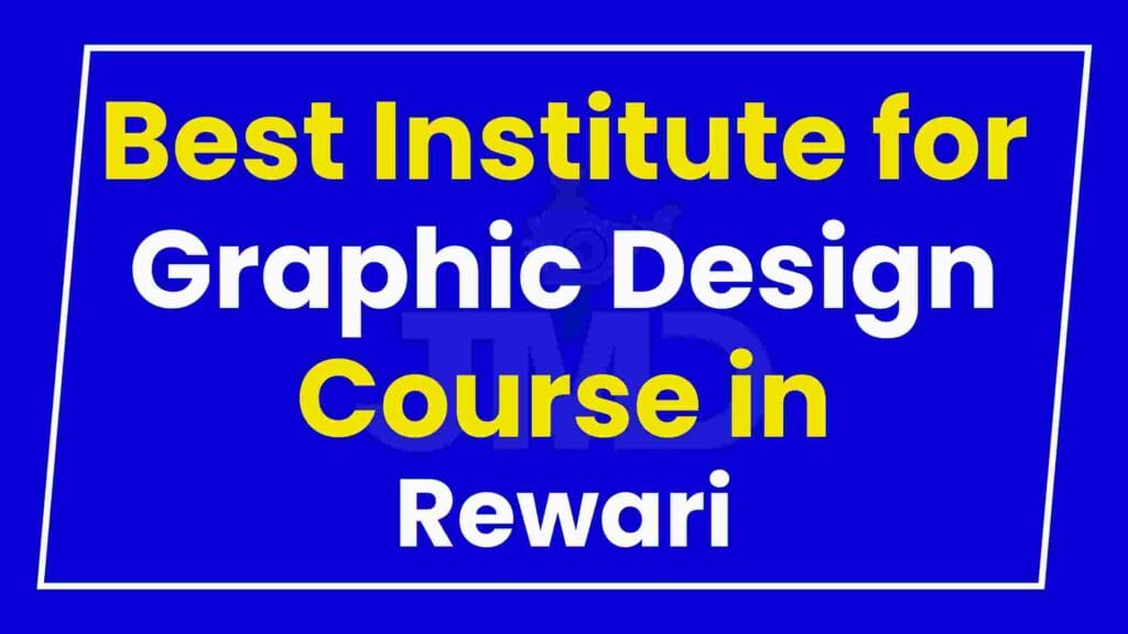 Best Institute for Graphic Design Course in Rewari