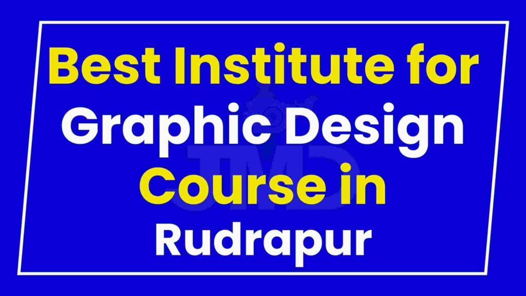 Best Institute for Graphic Design Course in Rudrapur