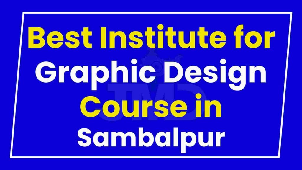 Best Institute for Graphic Design Course in Sambalpur
