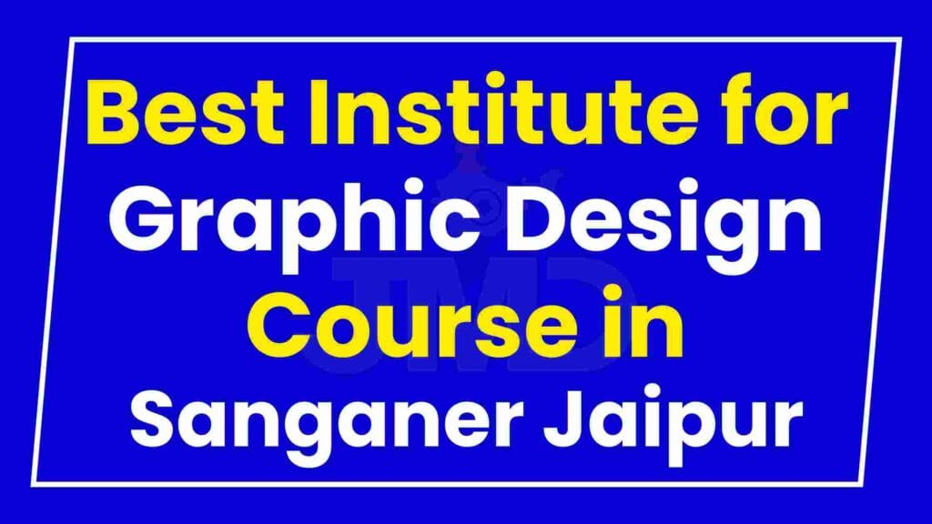 Best Institute for Graphic Design Course in Sanganer Jaipur