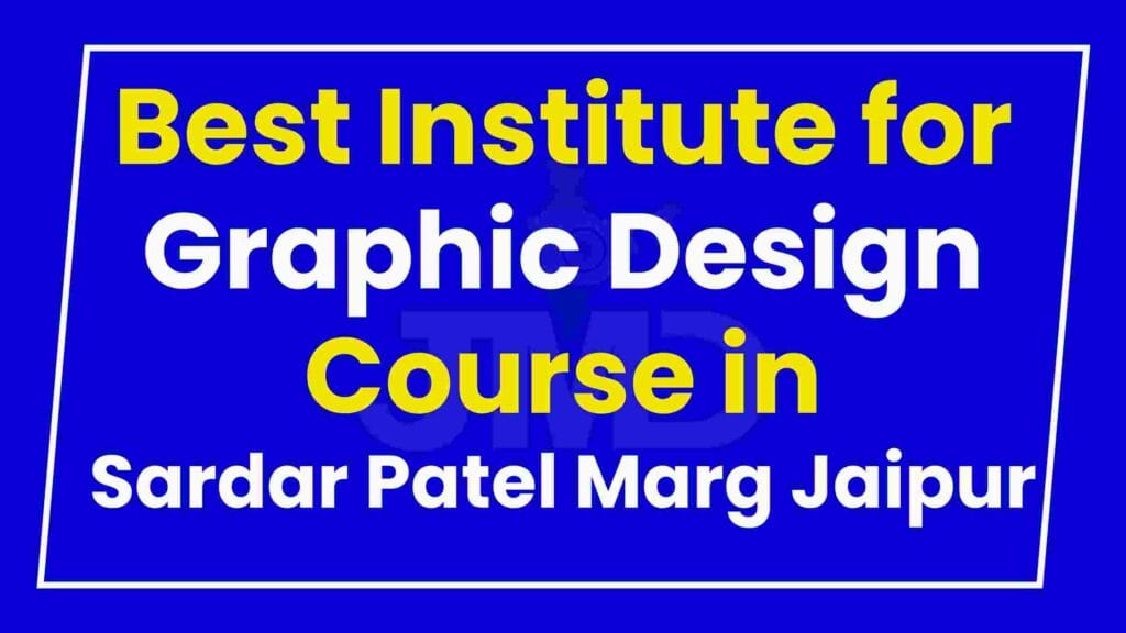 Best Institute for Graphic Design Course in Sardar Patel Marg Jaipur