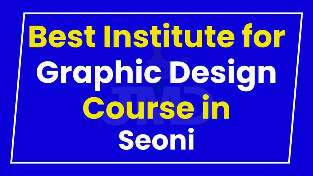 Best Institute for Graphic Design Course in Seoni