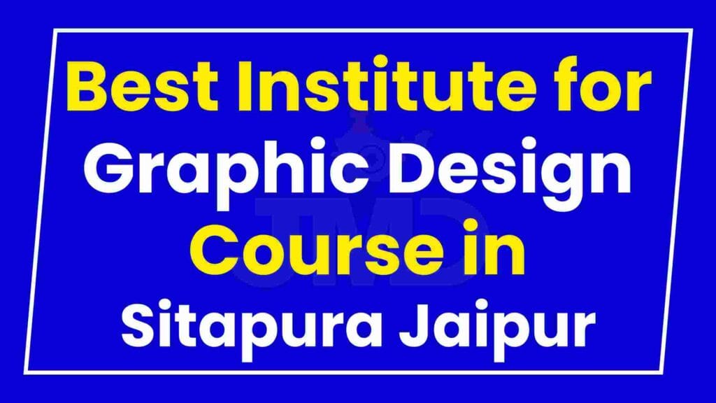 Best Institute for Graphic Design Course in Sitapura Jaipur