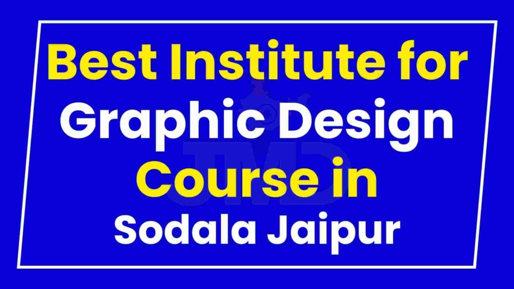 Best Institute for Graphic Design Course in Sodala Jaipur