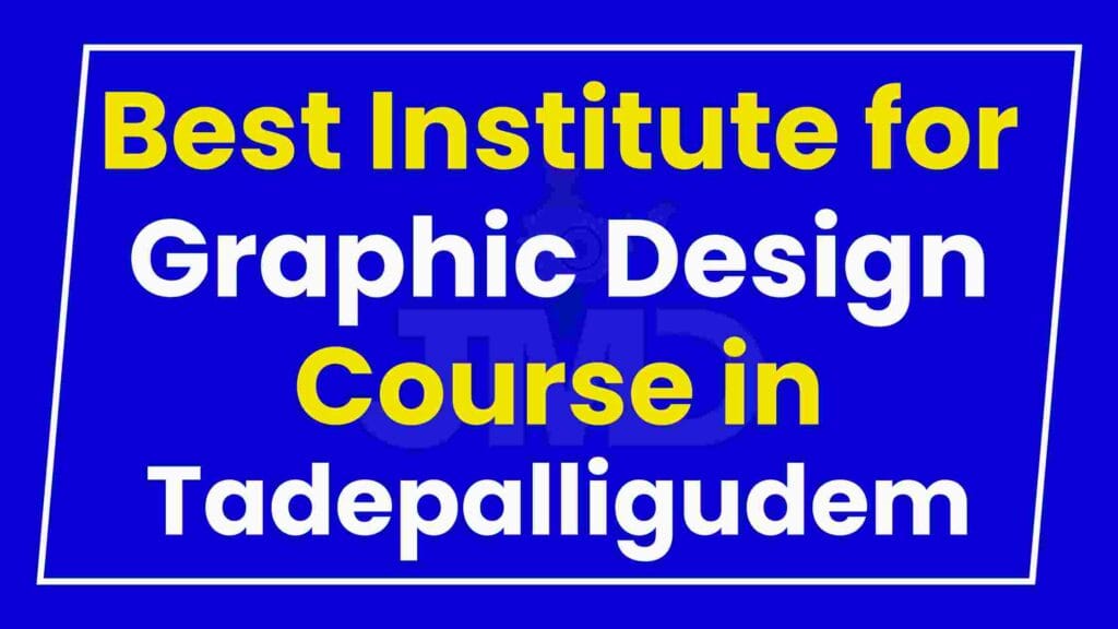 Best Institute for Graphic Design Course in Tadepalligudem