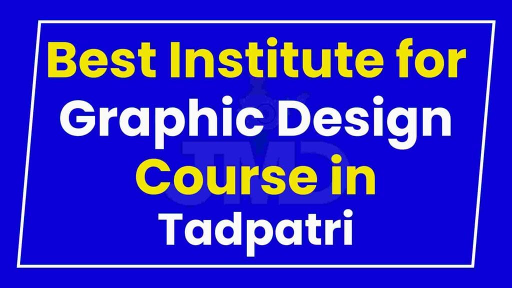 Best Institute for Graphic Design Course in Tadpatri
