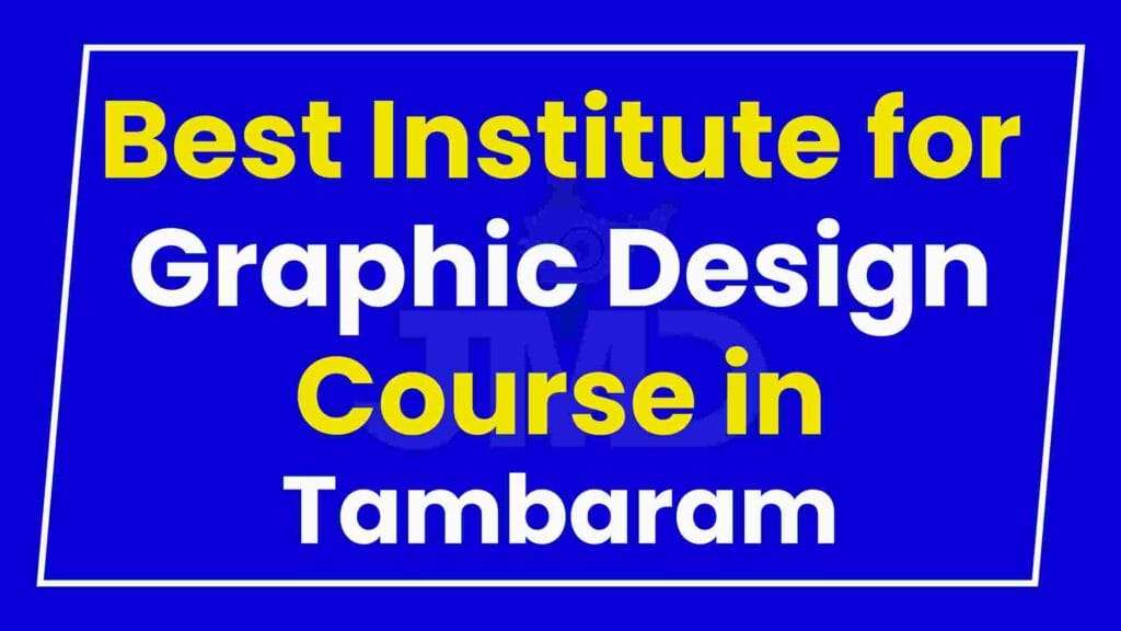 Best Institute for Graphic Design Course in Tambaram