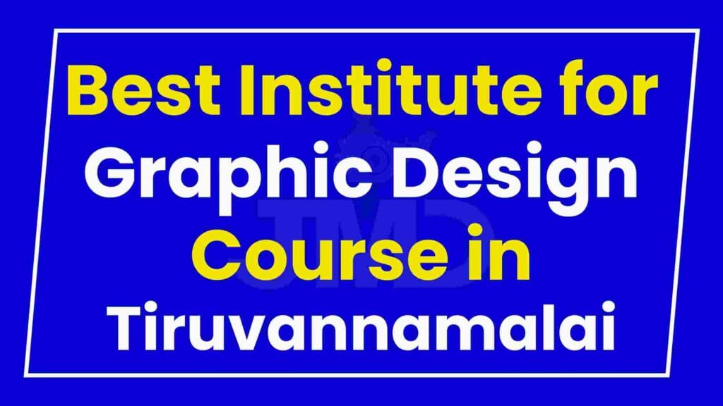 Best Institute for Graphic Design Course in Tiruvannamalai
