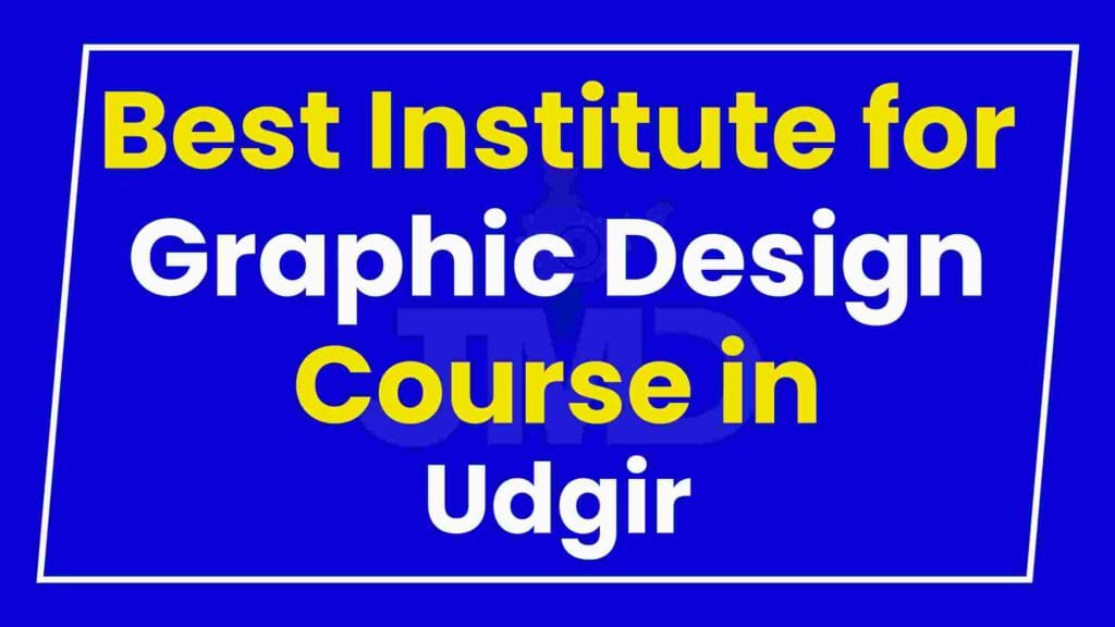 Best Institute for Graphic Design Course in Udgir