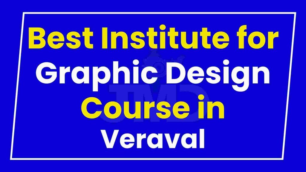 Best Institute for Graphic Design Course in Veraval