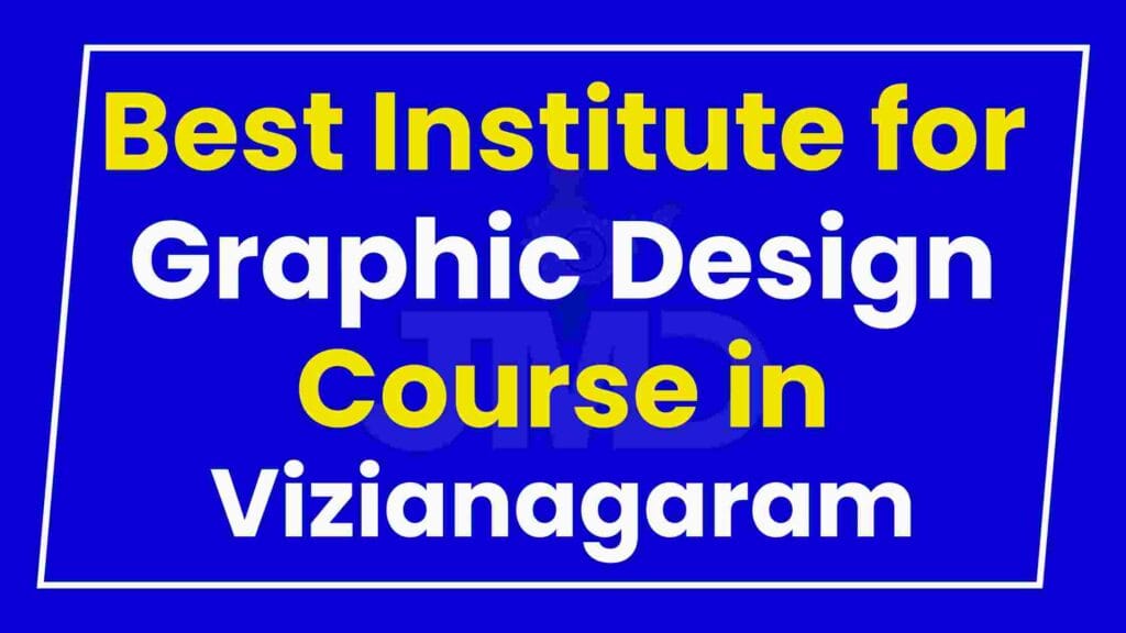 Best Institute for Graphic Design Course in Vizianagaram