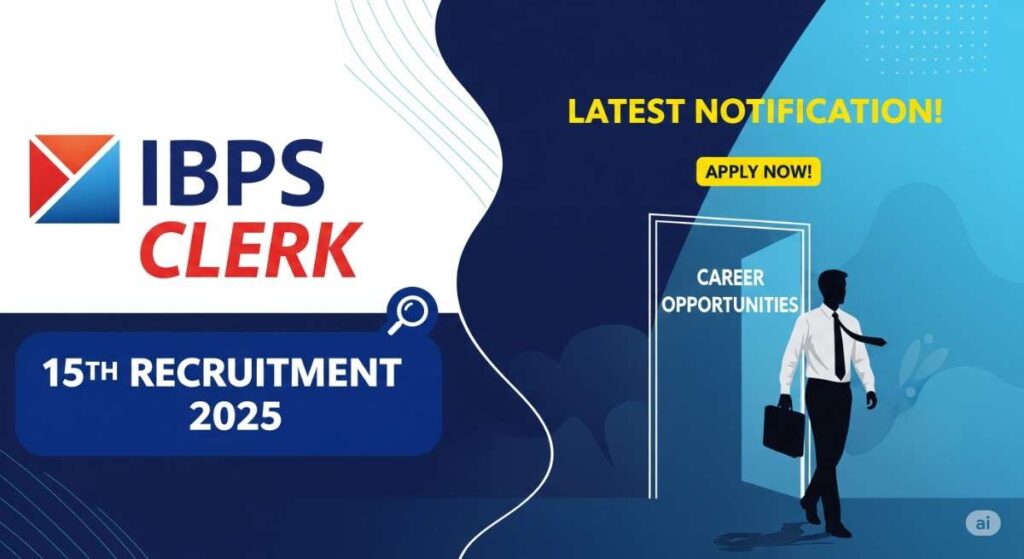 IBPS Clerk 15th Recruitment 2025