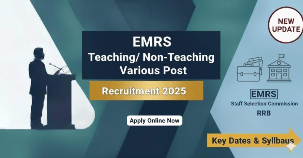 EMRS Teaching Non Teaching Various Post Recruitment 2025