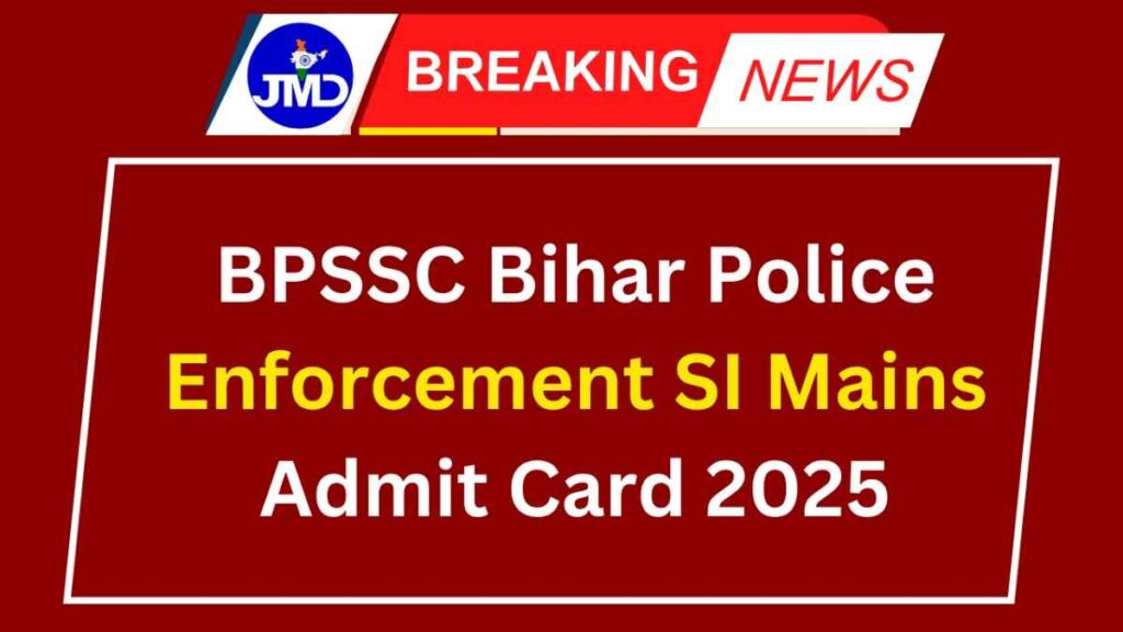 BPSSC Bihar Police Enforcement SI Mains Admit Card 2025