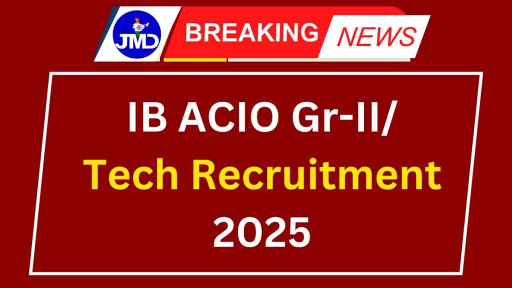 IB ACIO Gr-II Tech Recruitment 2025