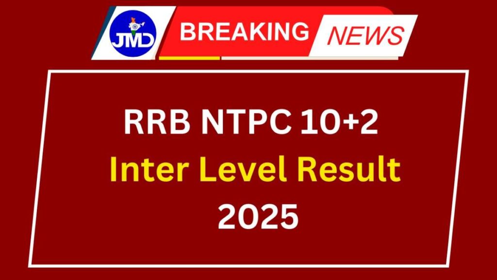 RRB NTPC 10+2 Inter Level Result 2025