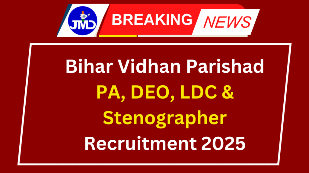 Bihar Vidhan Parishad PA, DEO, LDC & Stenographer Recruitment 2025